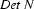 \textit{Det}\
\textit{N}